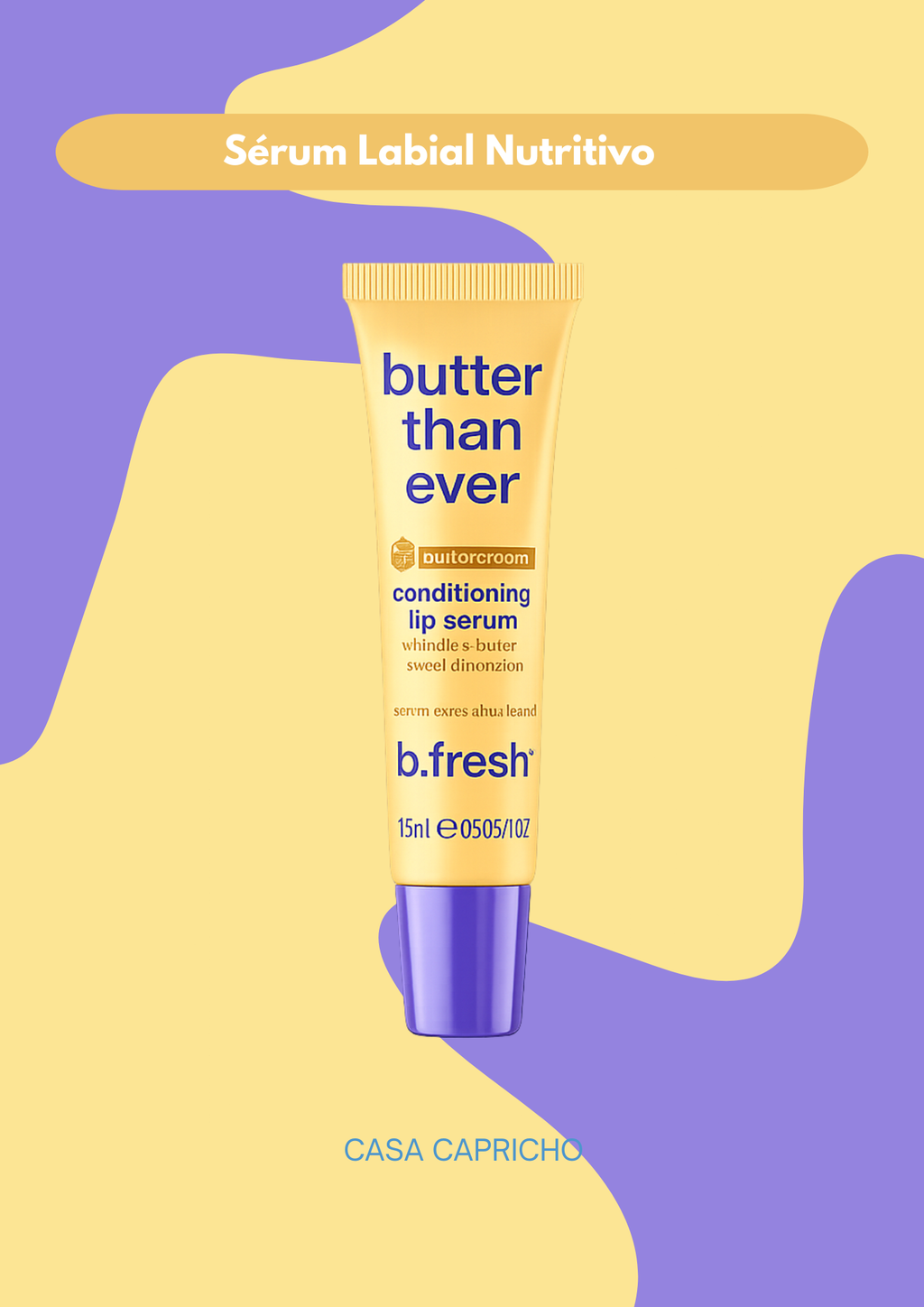 Butter Than Ever – Sérum Labial Nutritivo
