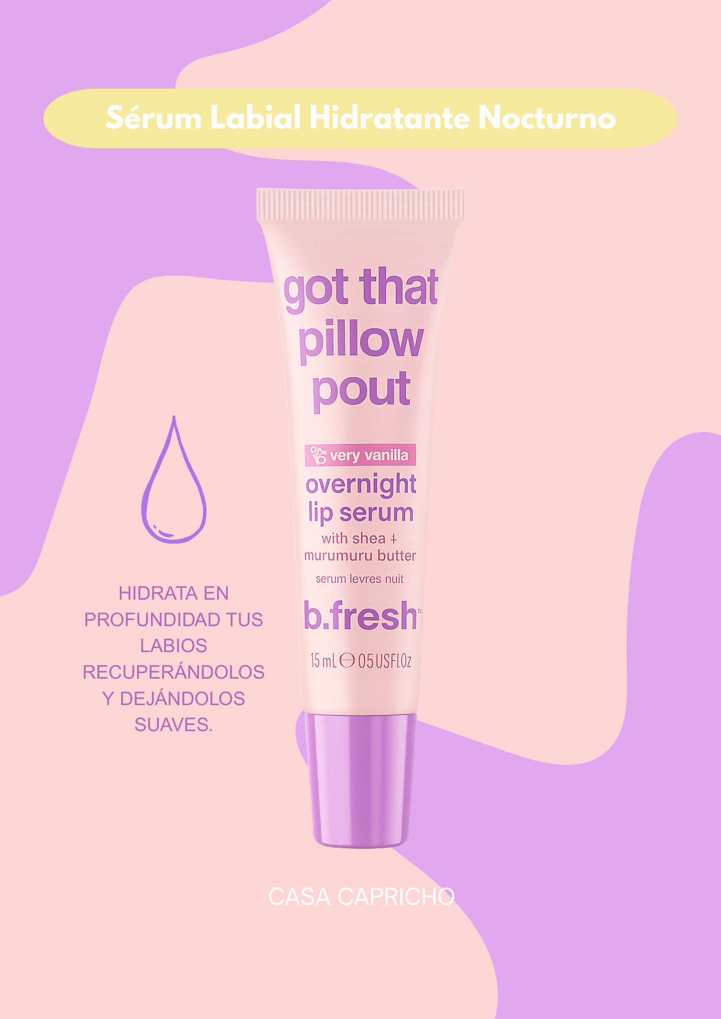 Got That Pillow Pout - Sérum Labial Hidratante Nocturno B.FRESH
